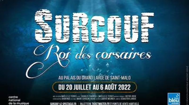 Surcouf, Roi des Corsaires : la comédie musicale événement à Saint-Malo du 20 juillet au 6 août