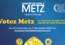 Votez Metz au Concours du plus beau marché de Noël d’Europe !