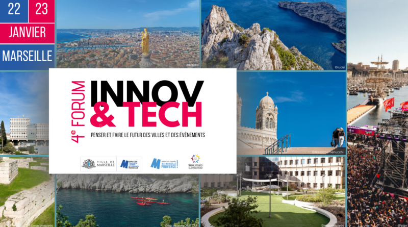 4ᵉ « Forum Innov et Tech – Penser et faire le futur des villes et des événements » les 22 et 23 janvier 2025 à Marseille