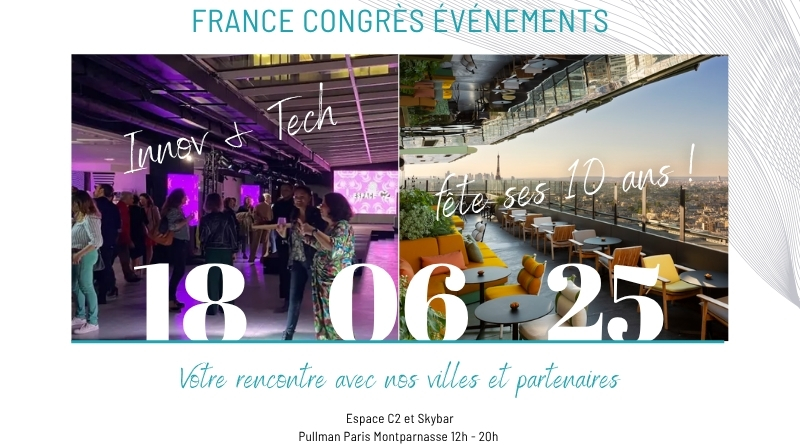 Rencontre France Congrès Événements autour des 10 ans d’Innov & Tech sur le thème « Préparons la suite ! »