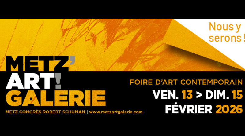 METZ ART GALERIE : une nouvelle foire d’art contemporain à Metz, du 13 au 15 février