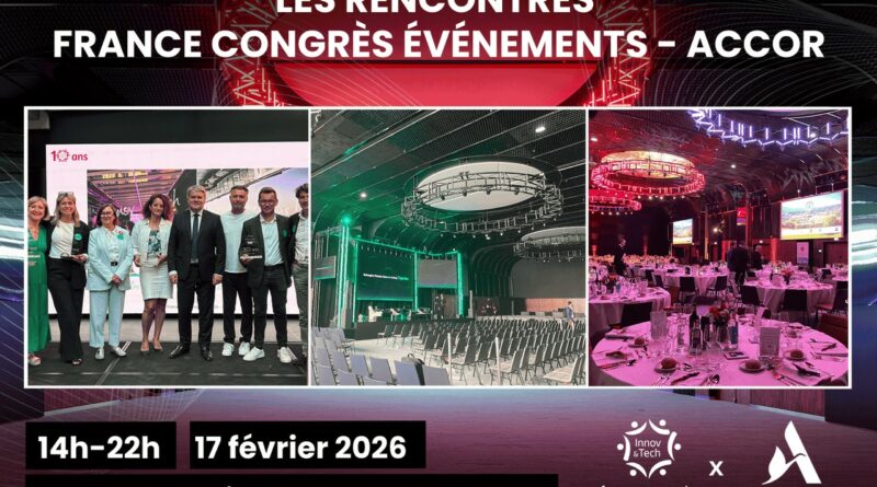 Nouveau ! Les Rencontres France Congrès Evénements – Accor le 17 février à Paris Nouveau ! Les Rencontres France Congrès Evénements – Accor le 17 février à Paris