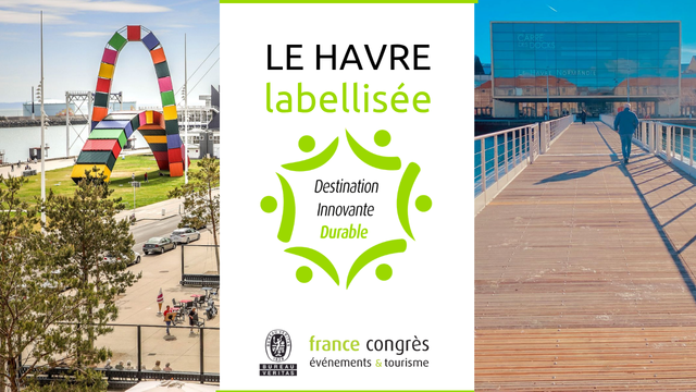 Le Havre labellisée Destination Innovante Durable Le Havre labellisée Destination Innovante Durable